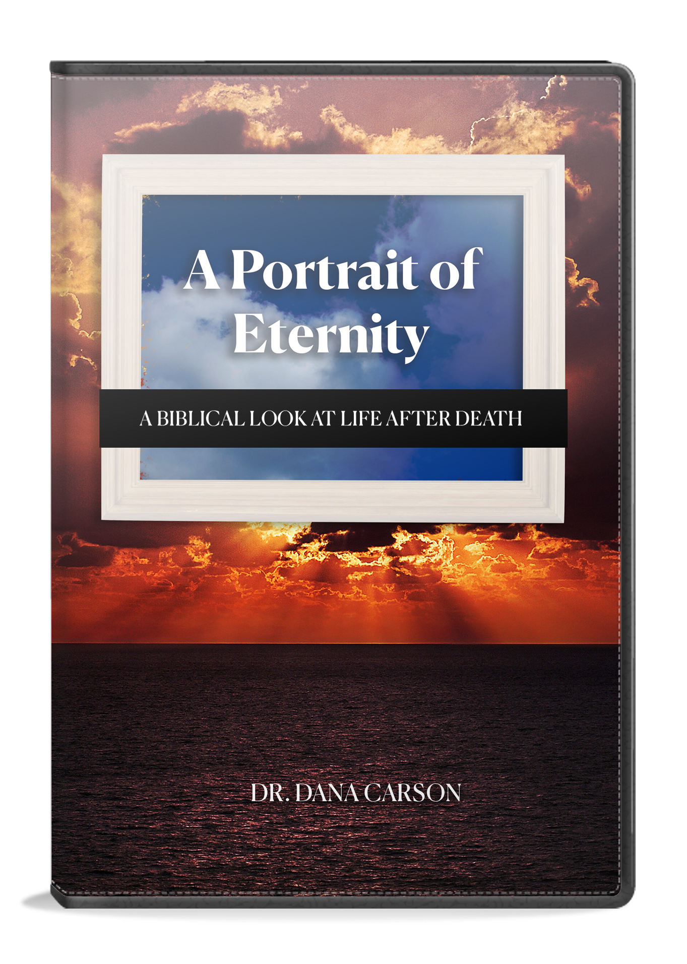 A Portrait of Eternity: A Biblical Look at Life After Death