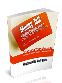 Money Talk: Kingdom Economics Vol. 1 Kingdom Bible Study Guide