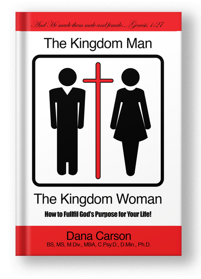 The Kingdom Man & The Kingdom Woman: How to Fulfill God's Purpose for Your Life!