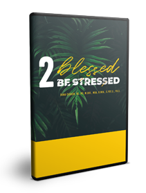 2 Blessed 2 Be Stressed Series