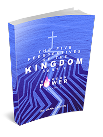 The Five Perspectives of the Kingdom Part 2 (Kingdom Power Volume 4) Kingdom Bible Study Guide