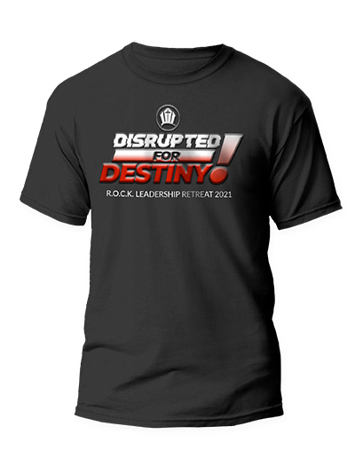 Disrupted for Destiny Leadership Retreat T-Shirt