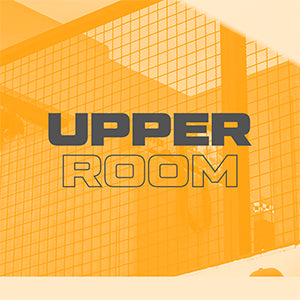 Upper Room (Youth) - SUNDAY AM