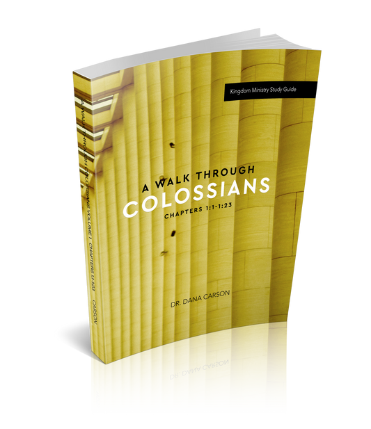 A Walk Through Colossians Volume 1 Kingdom Bible Study Guide
