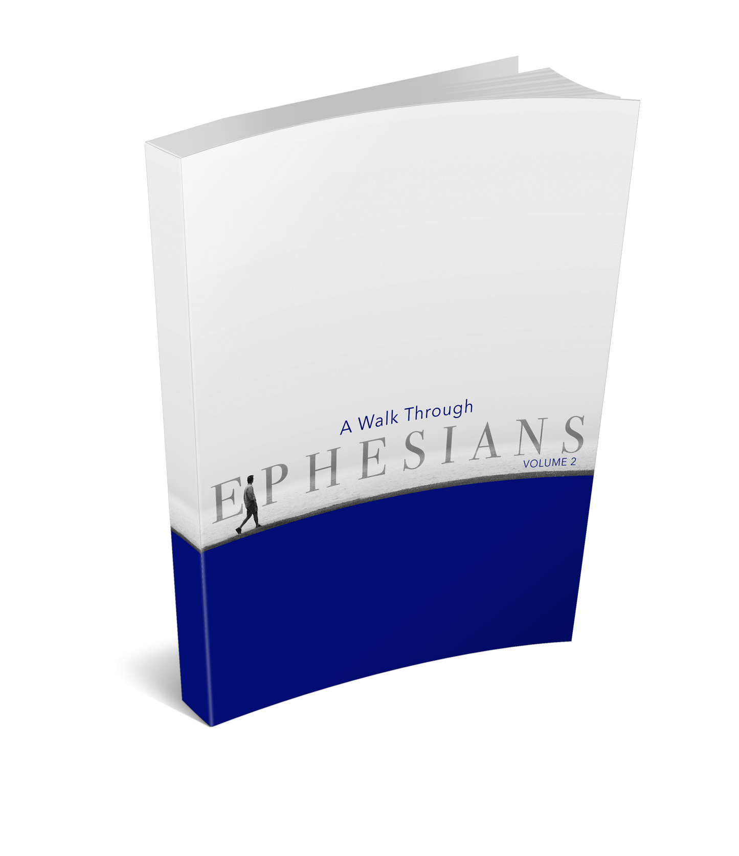 A Walk Through Ephesians Volume 2