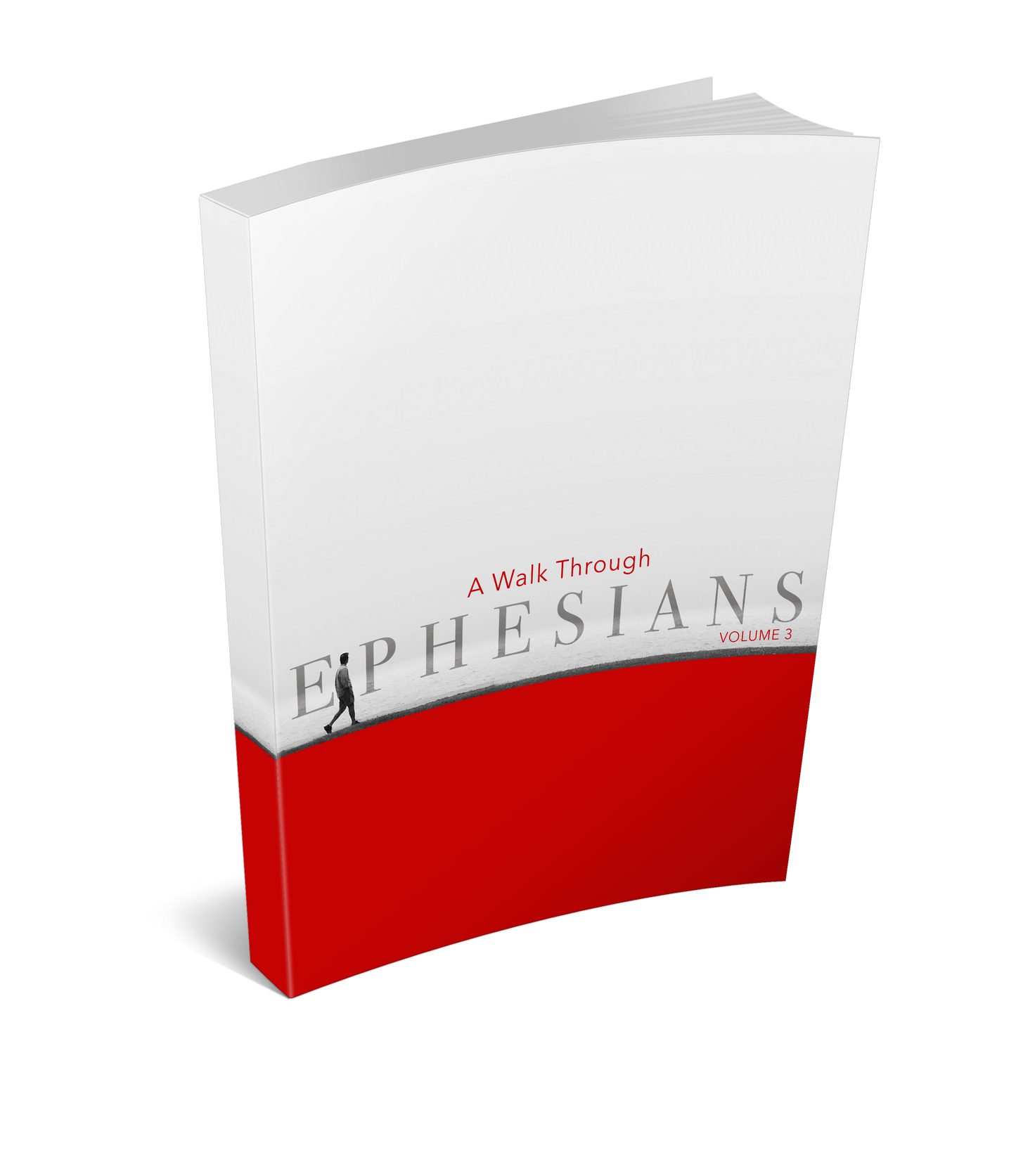 A Walk Through Ephesians Volume 3