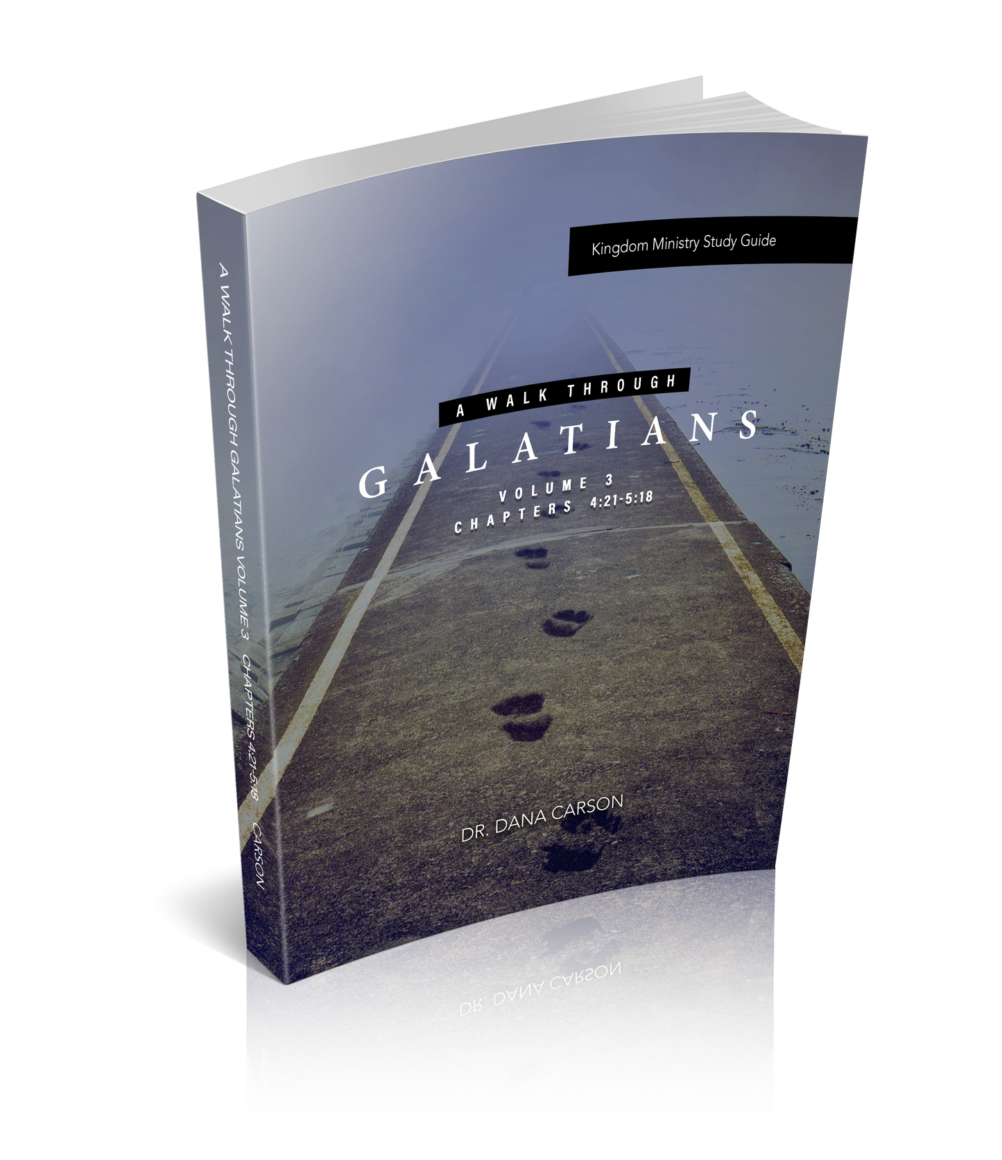 A Walk Through Galatians Volume 3 Kingdom Bible Study Guide