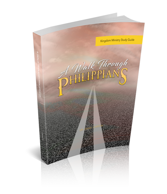 A Walk Through Philippians Volume 1 Kingdom Bible Study Guide