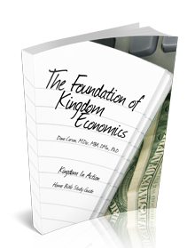 The Foundation of Kingdom Economics Kingdom Bible Study Guide