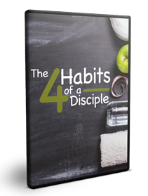 The 4 Habits of a Disciple Series