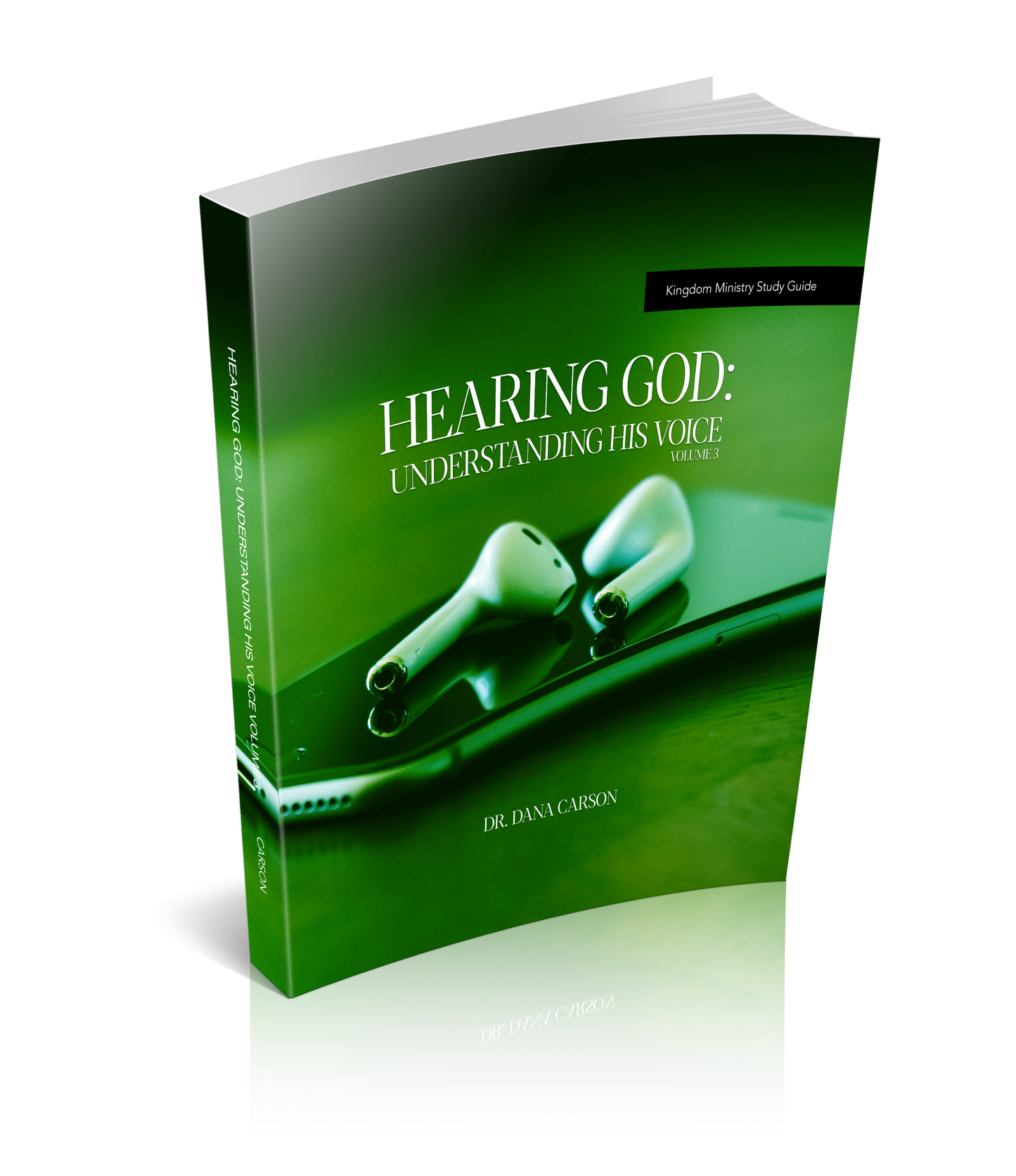 Hearing God: Understanding His Voice Volume 3 Kingdom Bible Study Guide