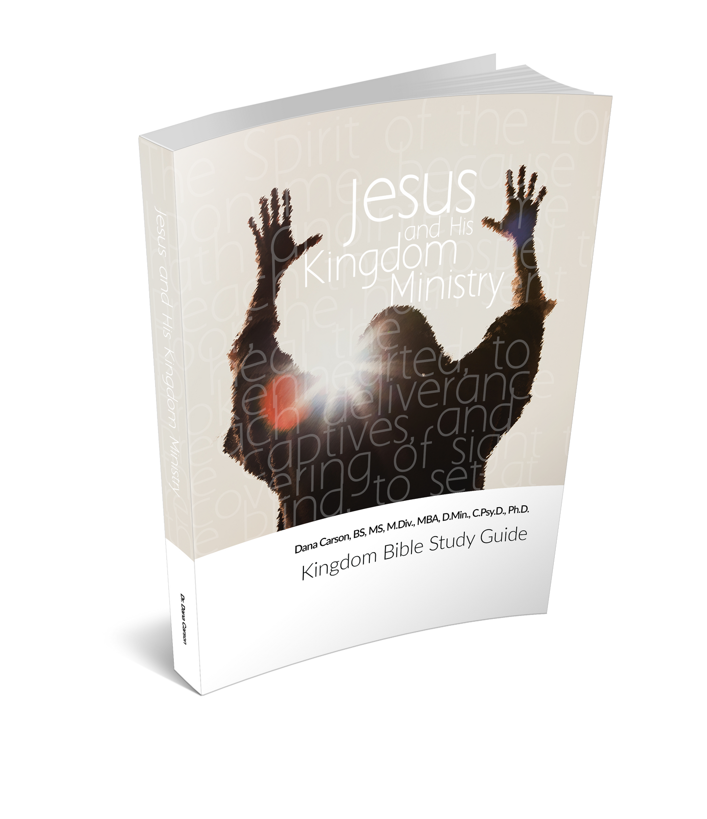 Jesus and His Kingdom Ministry Kingdom Bible Study Guide
