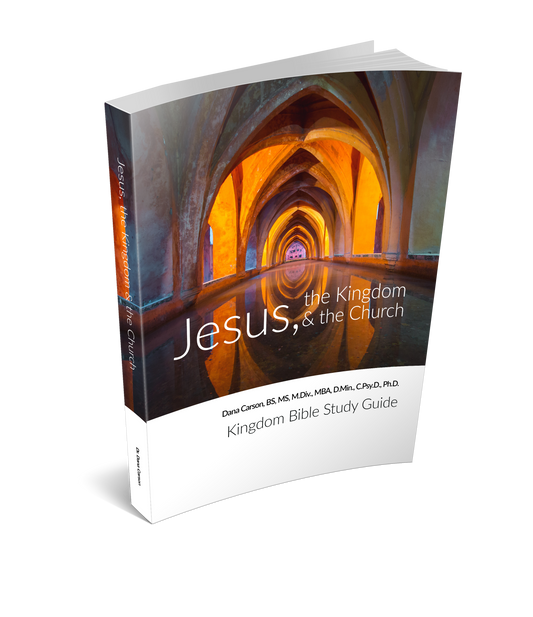 Jesus, the Kingdom, and the Church Kingdom Bible Study Guide