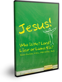 Jesus! Who Is He? Lord? Liar or Lunatic? Series