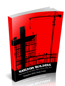 Kingdom Builders Kingdom Bible Study Guide
