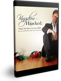 Kingdom Hijacked: Things That Mess Up Your Life Series