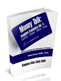 Money Talk: Kingdom Economics Vol. 4 Kingdom Bible Study Guide