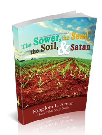The Sower, the Seed, the Soil, & Satan Kingdom Bible Study Guide