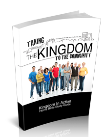 Taking the Kingdom to the Community Kingdom Bible Study Guide