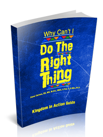 Why Can't I Do the Right Thing? Kingdom Bible Study Guide